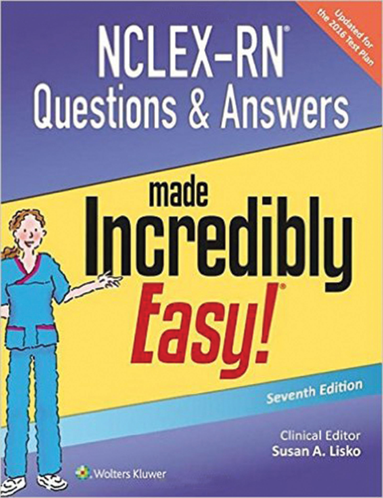 NCLEX-RN Questions & Answers Made Incredibly Easy!, 7th Edition, by Susan A. Lisko, associate professor, Nursing