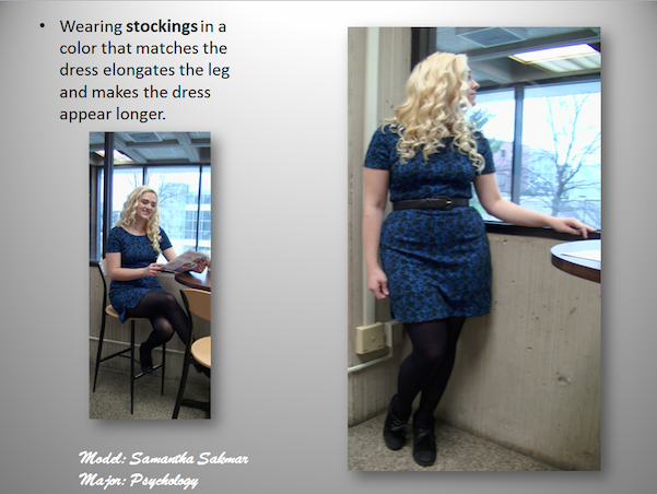 Wearing stockings in a color that matches the dress elongates the leg and makes the dress appear longer.Model-Samantha Sakmar, Major-Psychology