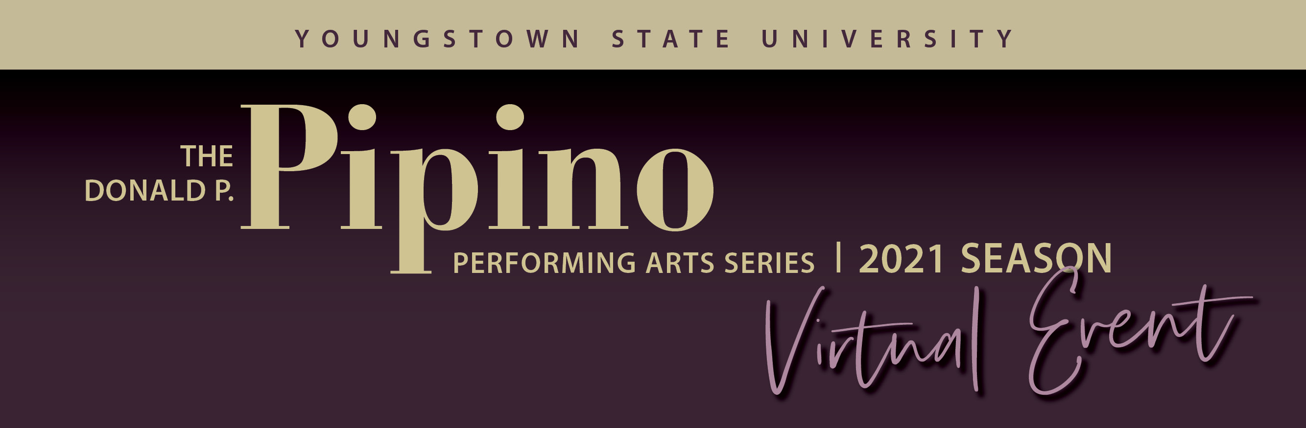 The Donald P. Pipino Perfroming Arts Series 2021 Season Virtual Event