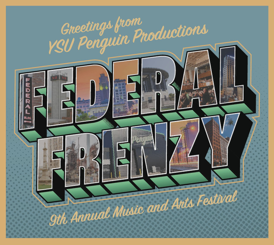 Greetings from ysu penguin productions federal frenzy | 9th annual Music and arts festival
