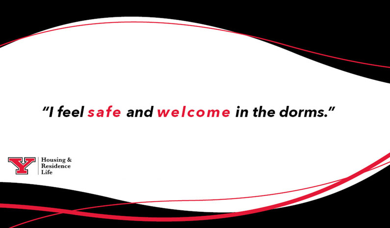 “I feel safe and welcome in the dorms.”