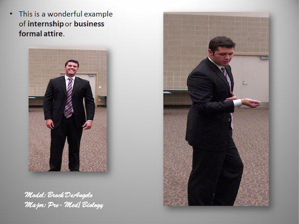 This is a wonderful example of internship or business formal attire.Model-Brock DeAngelo, Major-Med/Biology