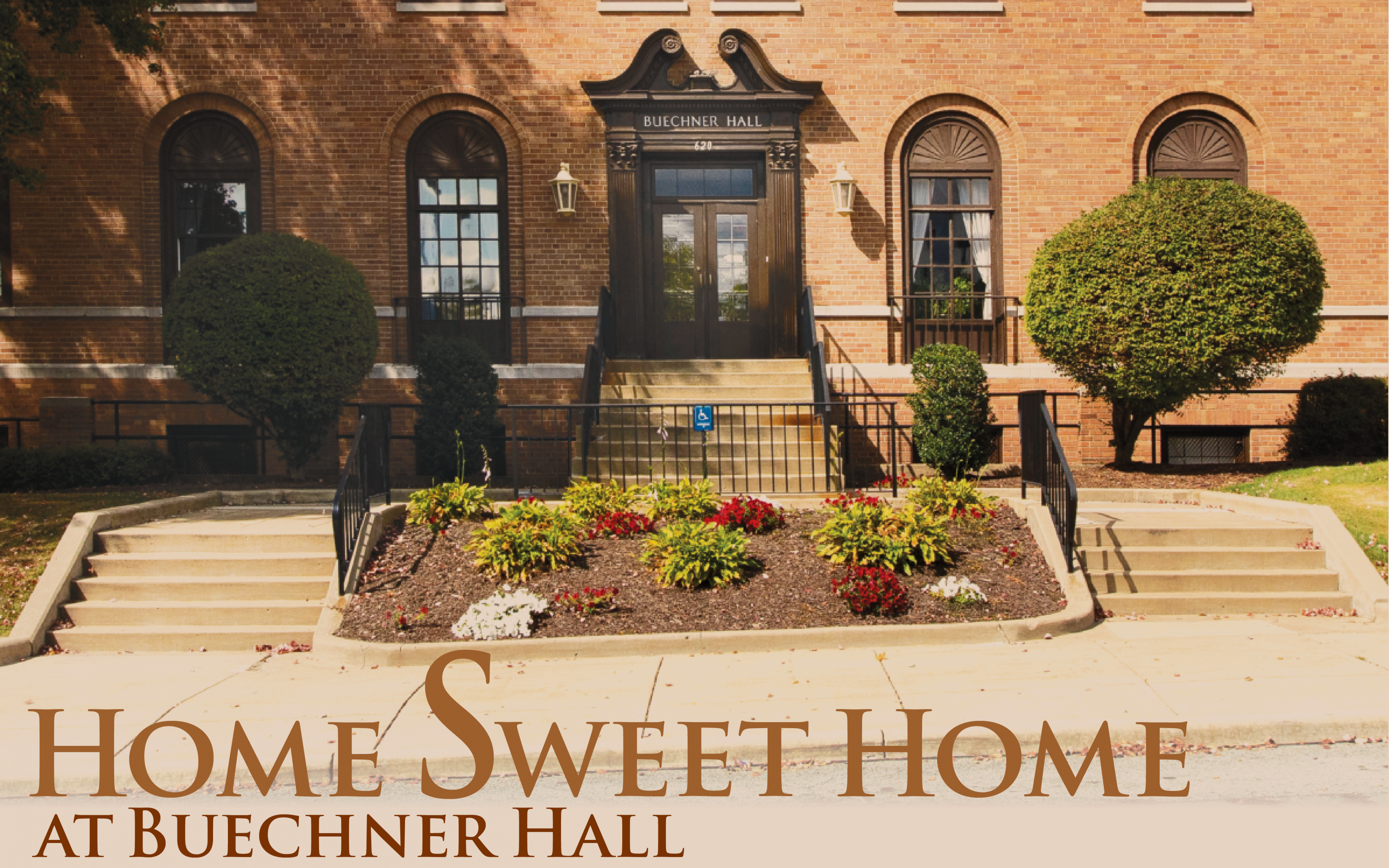 Home Sweet Home at Buechner Hall