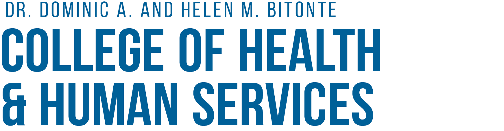 Dr. Dominic A. and Helen M. Bitonte College of Health & Human Services