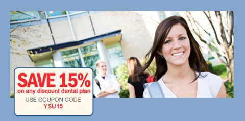 Save 15% on any discount dental plan,  Use coupon code "YSU15"