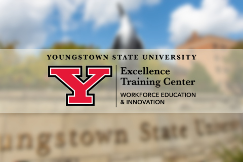 Youngstown State University Excellence Training Center Workforce Education & Innovation